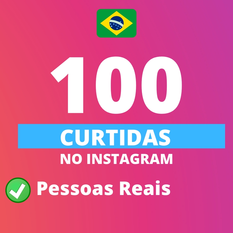 Comprar 100 Curtidas Brasileiras Instagram